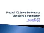 Practical SQL Server Performance Monitoring &amp; Optimization - slide 1