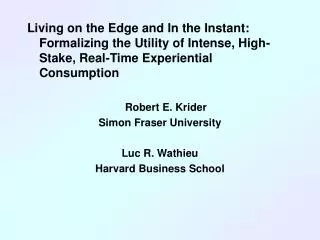 Living on the Edge and In the Instant: Formalizing the Utility of Intense, High-Stake, Real-Time Experiential Consumptio