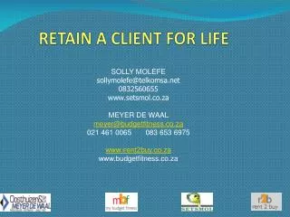 RETAIN A CLIENT FOR LIFE