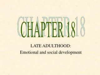 LATE ADULTHOOD: Emotional and social development