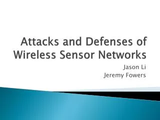 Attacks and Defenses of Wireless Sensor Networks