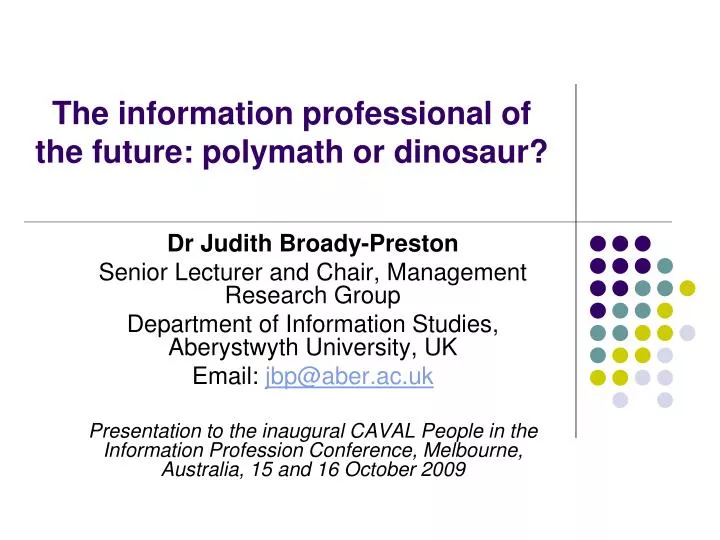 the information professional of the future polymath or dinosaur