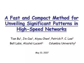 A Fast and Compact Method for Unveiling Significant Patterns in High-Speed Networks