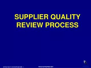 SUPPLIER QUALITY REVIEW PROCESS
