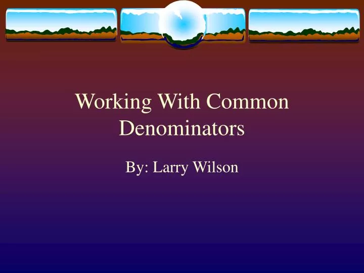 working with common denominators