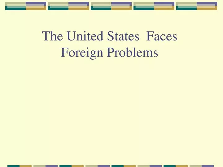 the united states faces foreign problems