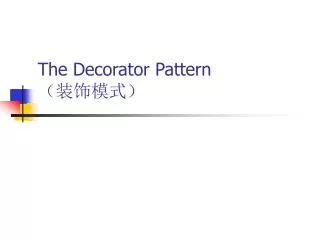 The Decorator Pattern （装饰模式）