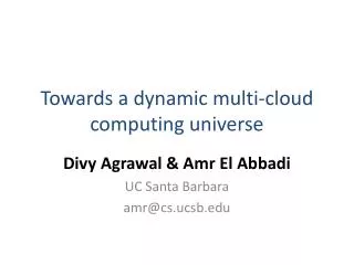 Towards a dynamic multi-cloud computing universe