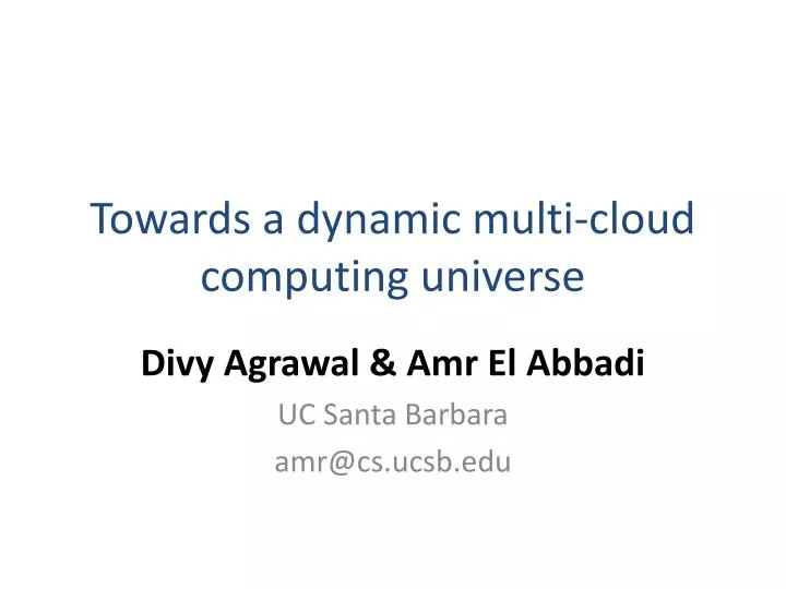 towards a dynamic multi cloud computing universe