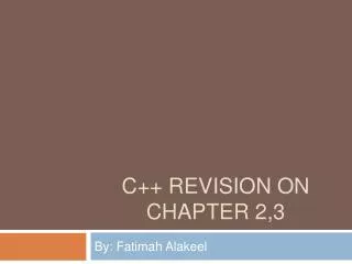 C++ Revision on Chapter 2,3