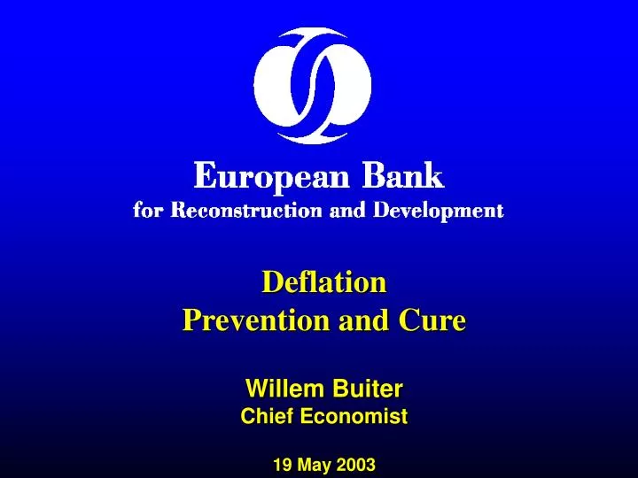 deflation prevention and cure willem buiter chief economist 19 may 2003