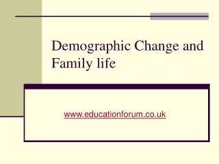 Demographic Change and Family life