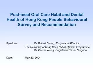 Post-meal Oral Care Habit and Dental Health of Hong Kong People Behavioural Survey and Recommendation