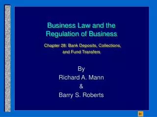 Business Law and the Regulation of Business Chapter 28: Bank Deposits, Collections, and Fund Transfers