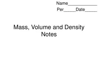 Mass, Volume and Density Notes