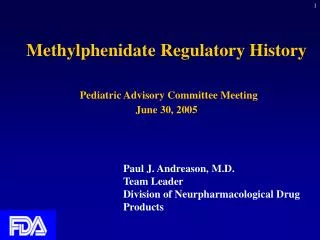 Methylphenidate Regulatory History Pediatric Advisory Committee Meeting June 30, 2005