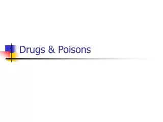 Drugs &amp; Poisons