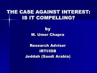 THE CASE AGAINST INTEREST: IS IT COMPELLING?
