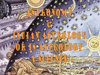 Astronomy &amp; Indian Astrology or Is Astrology a Science?