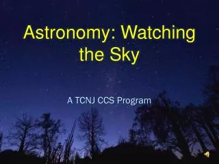 Astronomy: Watching the Sky