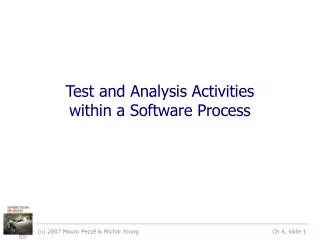 Test and Analysis Activities within a Software Process