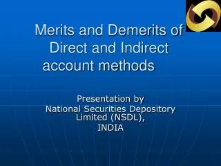 Merits and Demerits of Direct and Indirect account methods