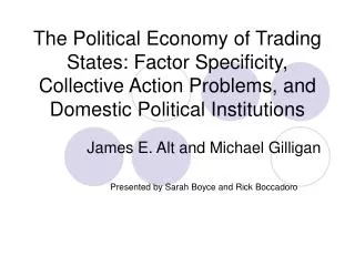 The Political Economy of Trading States: Factor Specificity, Collective Action Problems, and Domestic Political Institut