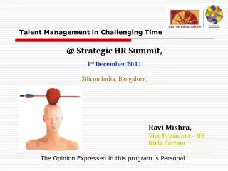 @ Strategic HR Summit, 1 st December 2011 Silicon India, Bangalore,