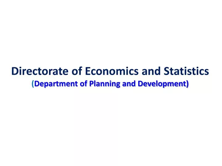 directorate of economics and statistics department of planning and development