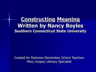 Constructing Meaning Written by Nancy Boyles Southern Connecticut State University