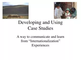 Developing and Using Case Studies