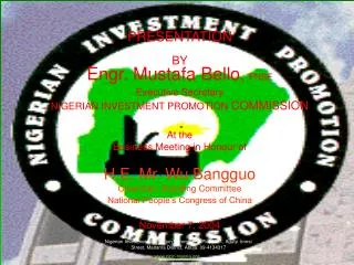 Nigerian Investment Promotion Commission Plot 1181, Aguiyi Ironsi Street, Maitama District, Abuja. 09-4134317 www.nipc-
