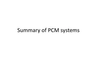 Summary of PCM systems