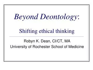 Beyond Deontology : Shifting ethical thinking