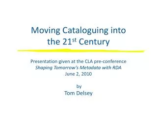 Moving Cataloguing into the 21 st Century