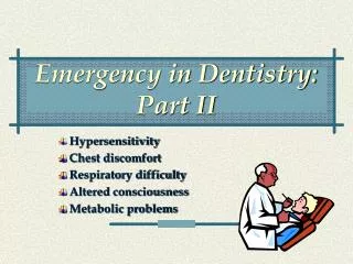 Emergency in Dentistry: Part II