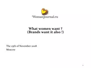 What women want ? (Brands want it also !)