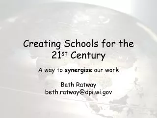 Creating Schools for the 21 st Century