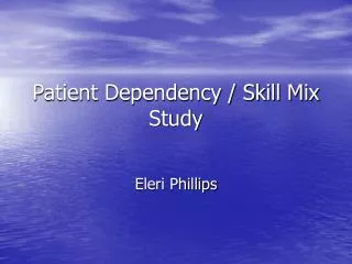 Patient Dependency / Skill Mix Study
