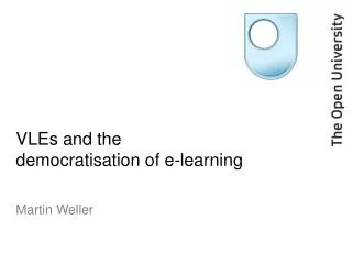 VLEs and the democratisation of e-learning