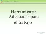 Herramientas Adecuadas para el trabajo - slide 1