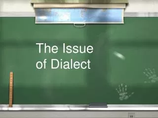 The Issue of Dialect