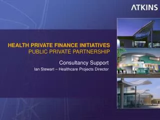 HEALTH PRIVATE FINANCE INITIATIVES PUBLIC PRIVATE PARTNERSHIP