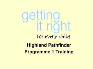Highland Pathfinder Programme 1 Training