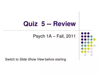 Quiz 5 -- Review