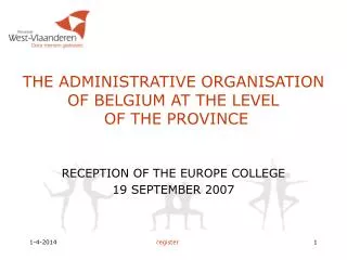THE ADMINISTRATIVE ORGANISATION OF BELGIUM AT THE LEVEL OF THE PROVINCE