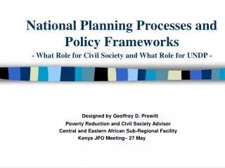 National Planning Processes and Policy Frameworks - What Role for Civil Society and What Role for UNDP -