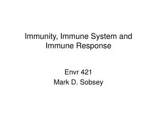 Immunity, Immune System and Immune Response
