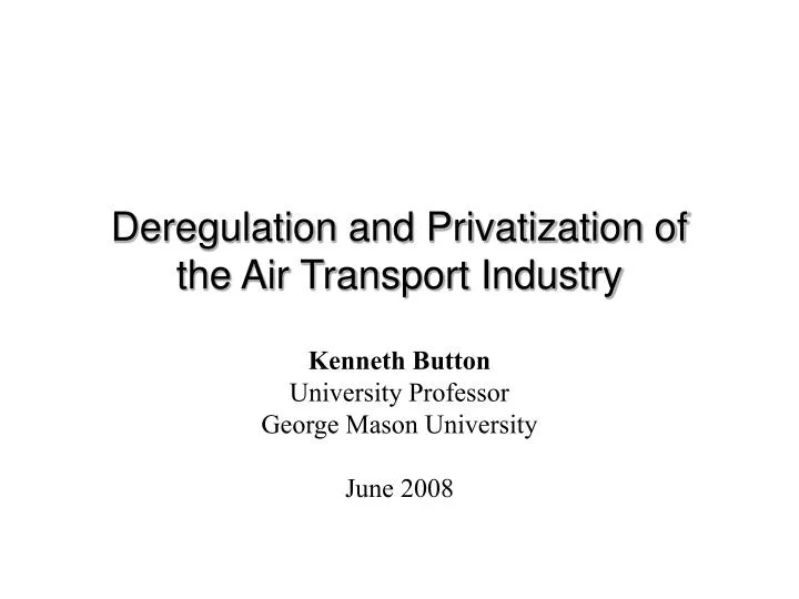 deregulation and privatization of the air transport industry