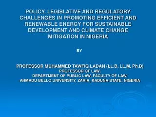 POLICY, LEGISLATIVE AND REGULATORY CHALLENGES IN PROMOTING EFFICIENT AND RENEWABLE ENERGY FOR SUSTAINABLE DEVELOPMENT AN
